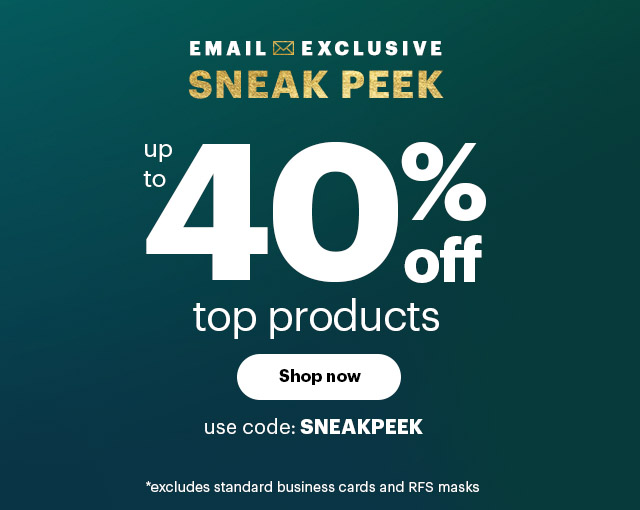 Email Exclusive Sneak Peek: up to 40% off. Shop now