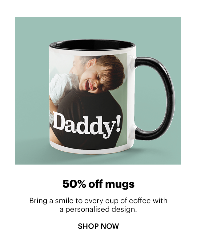  50% off mugs Bring a smile to every cup of coffee with a personalised design. SHOP NOW 