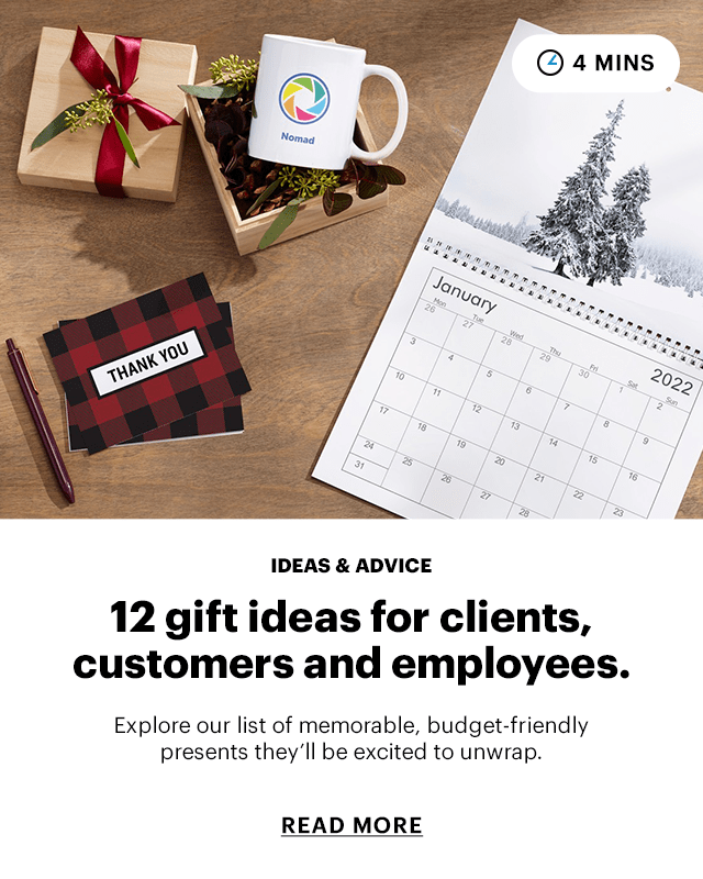  IDEAS ADVICE 12 gift ideas for clients, customers and employees. Explore our list of memorable, budget-friendly presents theyll be excited to unwrap. READ MORE 