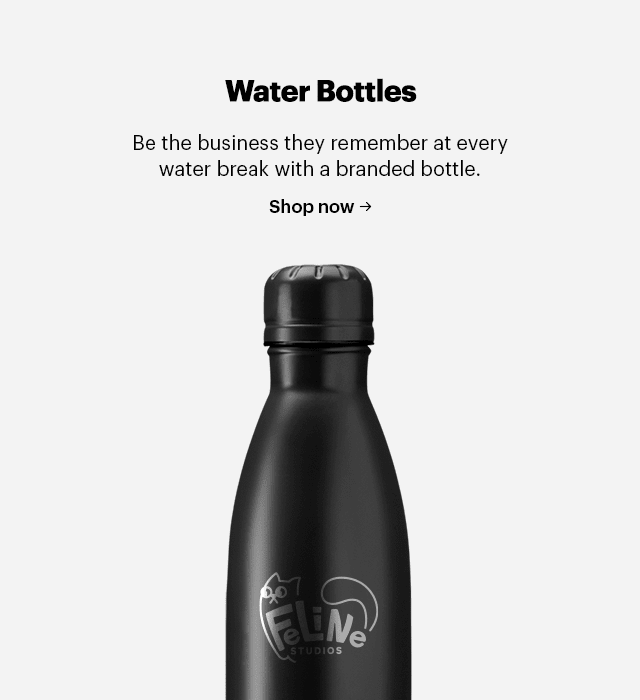 Water Bottles Be the business they remember at every water break with a branded bottle. Shop now 